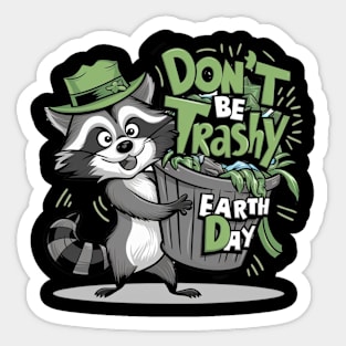 Don't Be Trashy Earth Day Sticker